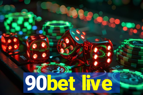 90bet live